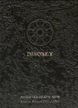 Brighter Death Now : Disobey - Live In Rostock 1997-2003
